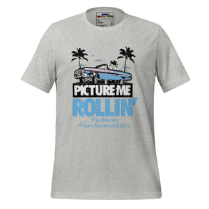 Picture Me Rollin Unisex t-shirt