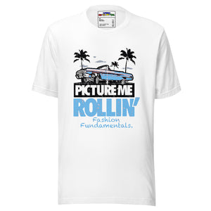 Picture Me Rollin Unisex t-shirt